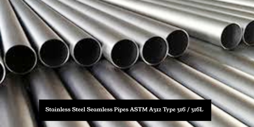 Stainless Steel Seamless Pipes ASTM A312 Type 316 / 316L